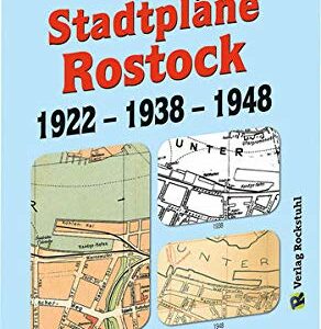 ATLAS - Stadtpläne von ROSTOCK 1922 - 1938 - 1948: Mit WARNEMÜNDE 1922 und 1948 sowie die ROSTOCKER HEIDE 1921 und 1951